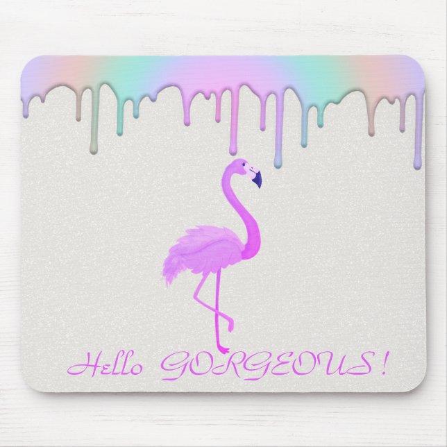 Pink Flamingo,Rainbow Drips - Hello Gorgeous Mouse Pad (Front)