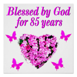 PINK FLORAL BLESSED BY GOD FOR 85 YEARS POSTER