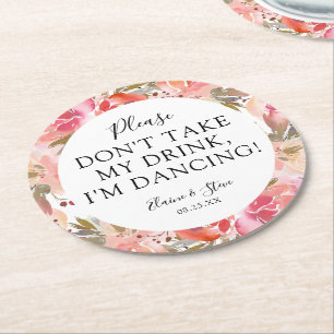 Pink Floral Don't Take My Drink, I'm Dancing! Round Paper Coaster