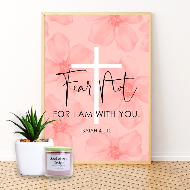 Pink Floral Fear Not Isaiah 41:10 Bible Verse Poster (Creator Uploaded)