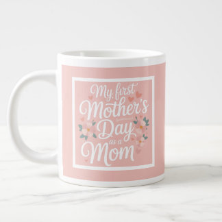 Pink Floral First Mother's Day  Large Coffee Mug