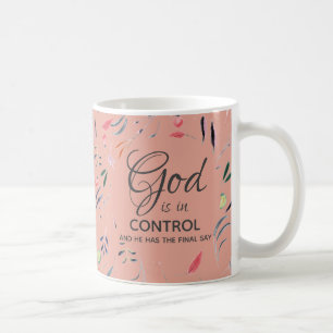 Pink Floral GOD IS IN CONTROL Christian Custom Coffee Mug