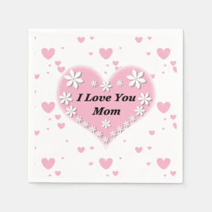 Pink Floral Heart I Love You Mom Paper Napkin