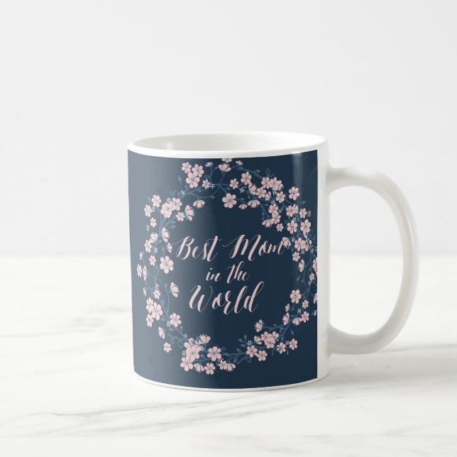 Pink Floral Wreath Best Mom In The World Mug (Right)