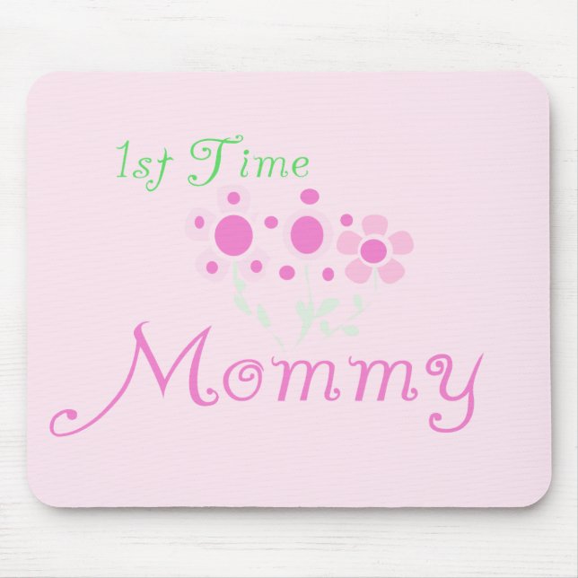 Pink Flowers 1st Time Mommy tshirts and Gifts Mouse Pad (Front)