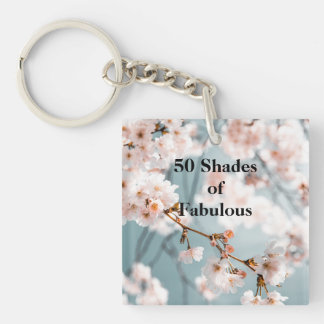 Pink Flowers 50 Shades of Fabulous Keychain