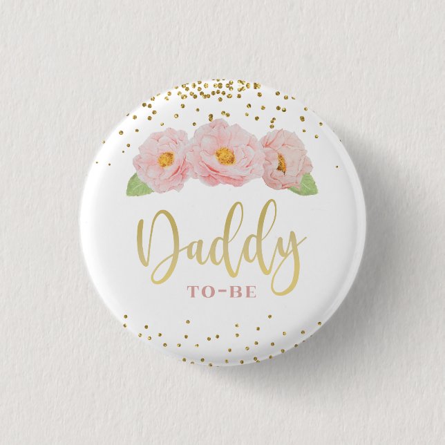 Pink Flowers Gold Confetti Daddy to Be Shower 1 Inch Round Button (Front)