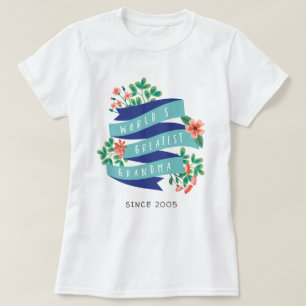 Pink Flowers World's Greatest Grandma Since Year T-Shirt