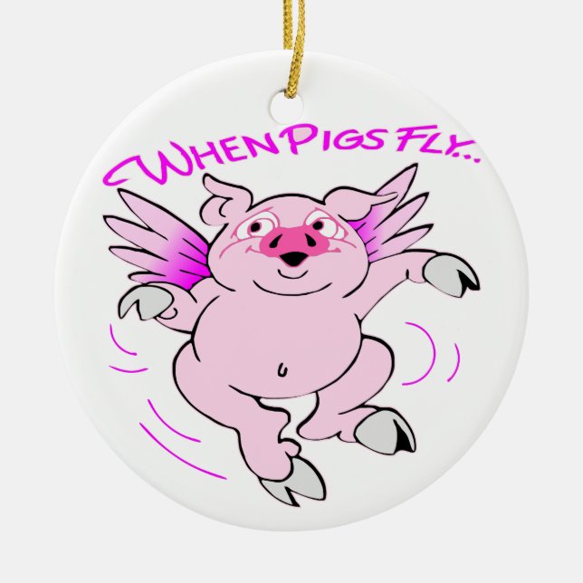 Pink Flying Pig When Pigs Fly Ceramic Ornament (Front)