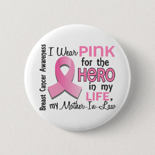 Pink For Hero 3 Mother-In-Law Breast Cancer 2 Inch Round Button