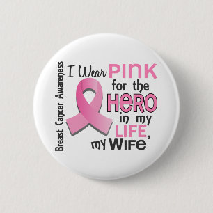 Pink For Hero In My Life 3 Wife Breast Cancer 2 Inch Round Button