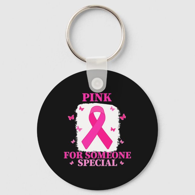 Pink For Someone Special Breast Cancer World Cance Keychain (Front)