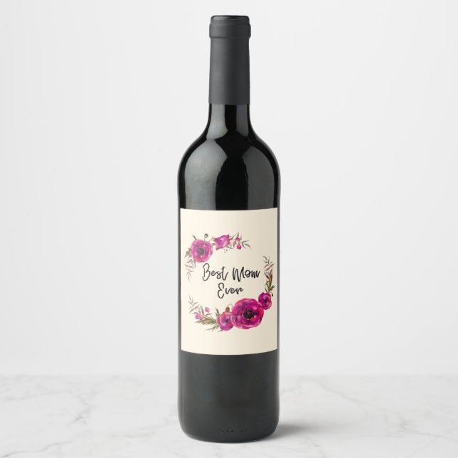 Pink Fuchsia Floral Poppies Wreath Best Mom Ever Wine Label (Front)