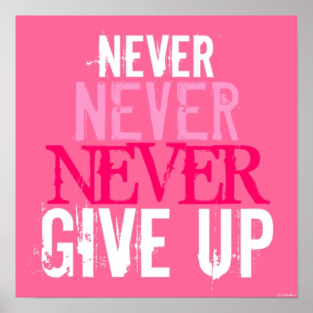 Pink Fuchsia & White Never Give Up Art Poster (Front)