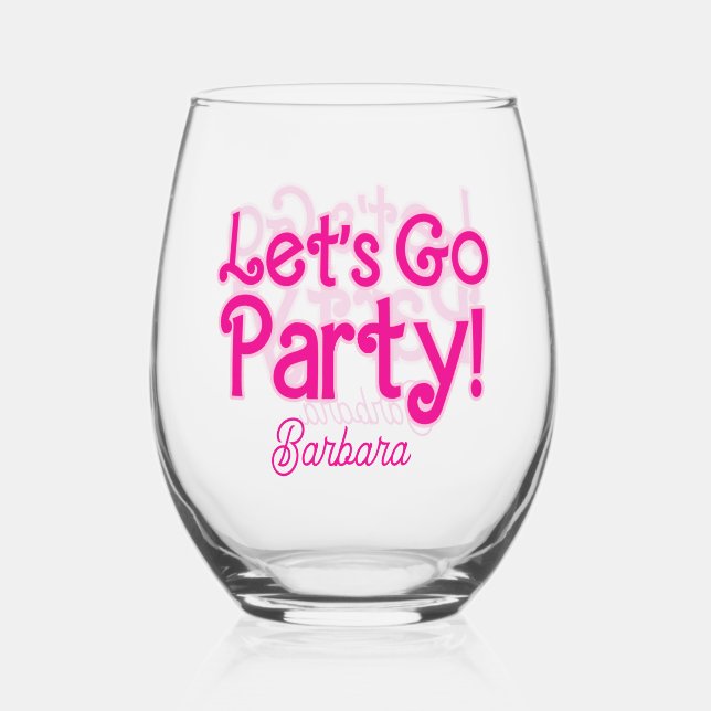Pink Girly Let's Go Party Bach Bash Stemless Wine Glass (Front)