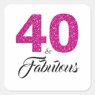 Pink Glitter 40 and Fabulous   40th Birthday Square Sticker