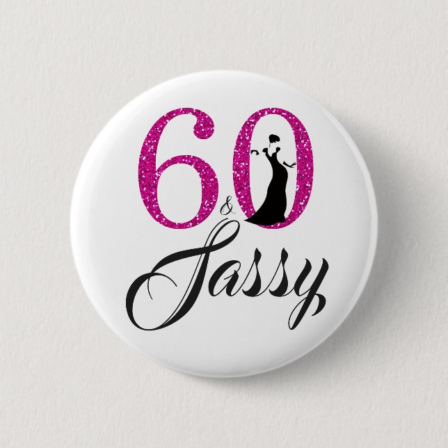 Pink Glitter 60 and Sassy Birthday Party 2 Inch Round Button (Front)