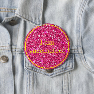 Pink Glitter I Am Vaccinated 4 Inch Round Button