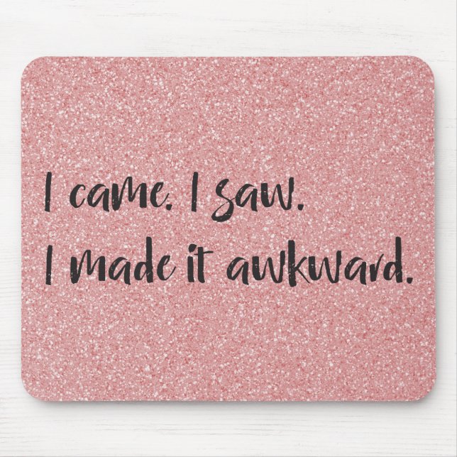 Pink Glitter I Made It Awkward Mousepad (Front)