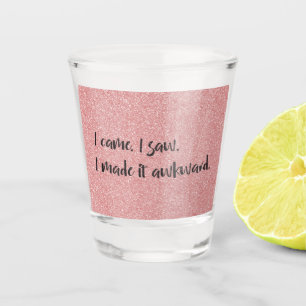 Pink Glitter I Made It Awkward Shot glass