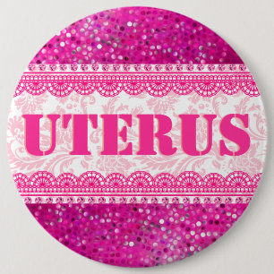 Pink Glitter & Lace GOP Uterus Obsession 6 Inch Round Button