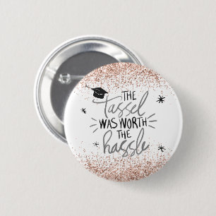 Pink Glitter Tassel Worth the Hassle Graduation 2 Inch Round Button