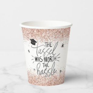 Pink Glitter Tassel Worth the Hassle Graduation  Paper Cups