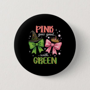 Pink Goes Good With Green Halloween Witch Pinkand 2 Inch Round Button