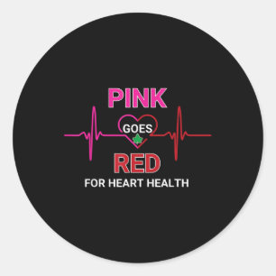 Pink Goes Red , Aka Heart Health Awareness Classic Round Sticker