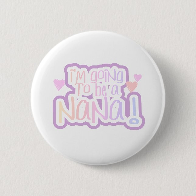 Pink Going to be a Nana 2 Inch Round Button (Front)