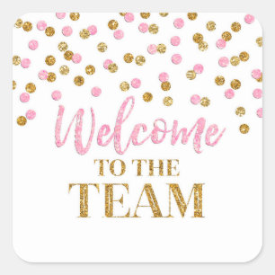 Pink Gold Confetti Welcome to the Team  Square Sticker