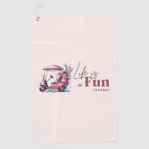 Pink Golf Cart - Life is a Fun Journey Towel