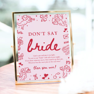 Pink Hand Drawn Modern Valentine Don't Say Bride Poster