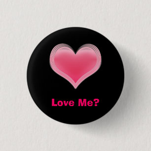 Pink Heart, Love Me? 1 Inch Round Button