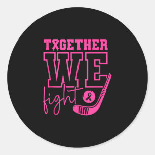 Pink hockey together fight breast cancer awareness classic round sticker