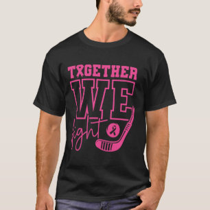 Pink Hockey Together We Fight Breast Cancer Awaren T-Shirt