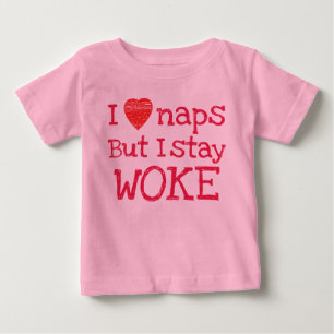 Pink I Love Naps But I Stay Woke Baby T-Shirt