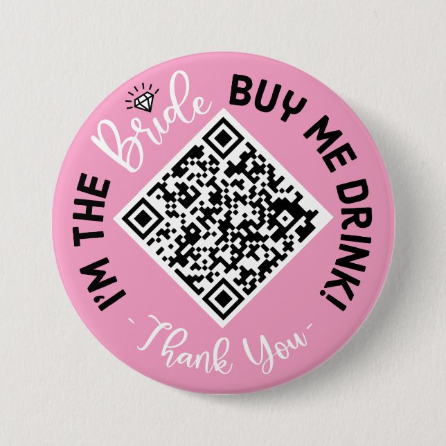 Pink I'm The Bride Buy Me A Drink QR Code 3 Inch Round Button (Front)