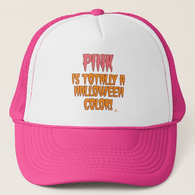 Pink is a Halloween Colour Funny October Motto Trucker Hat (Front)