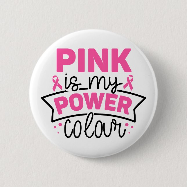 Pink Is My Power Colour Breast Cancer Awareness 2 Inch Round Button (Front)
