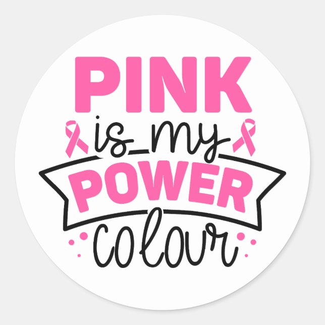 Pink Is My Power Colour Breast Cancer Awareness Classic Round Sticker (Front)