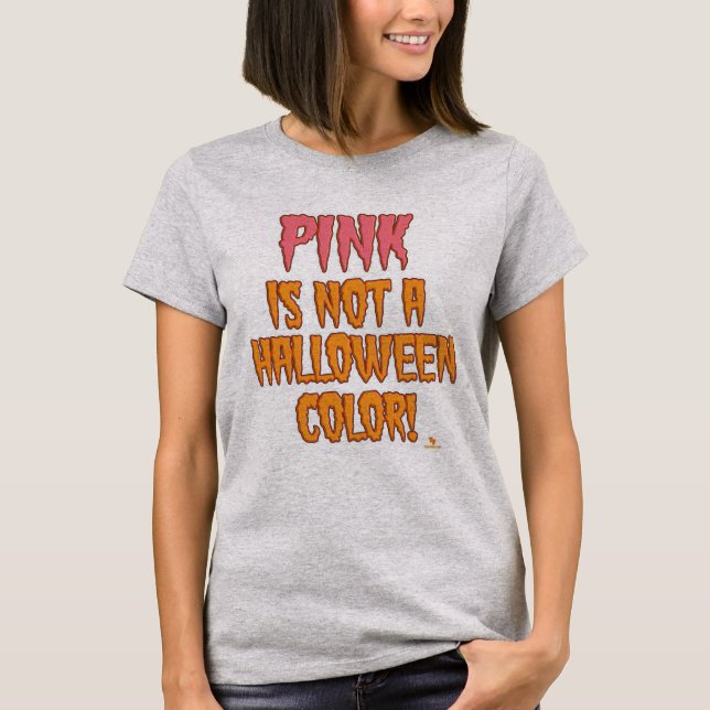 Pink Is No Halloween Colour Funny October Design T-Shirt (Front)