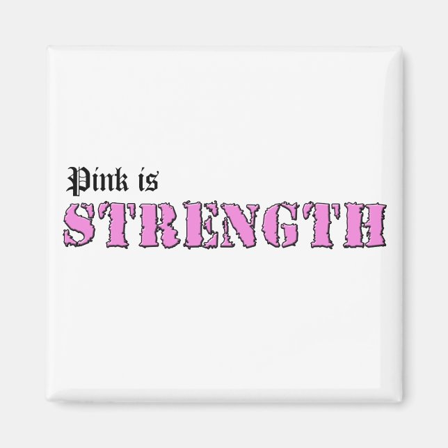 Pink is Strength Magnet (Front)