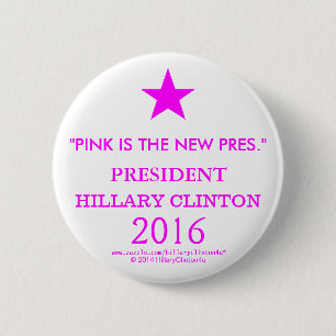 PINK IS THE NEW PRES PRESIDENT HILLARY CLINTON 2 INCH ROUND BUTTON