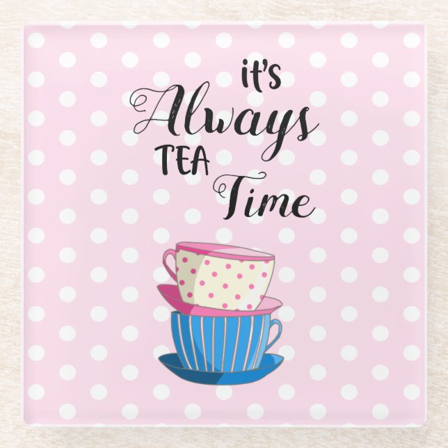 Pink It's Always Tea Time Quote Teacups Cute Party Glass Coaster (Front)