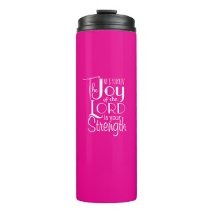Pink Joy of the Lord Christian Bible Verse Cute Thermal Tumbler