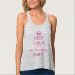 Pink keep calm it's a bachelorette party tank tops<br><div class="desc">Funny pink keep calm it's a bachelorette party tank tops for team bride. Cute gift idea for girls weekend, hen do or ladies night out party. Vintage keepcalm typography template with princess crown. Make your own funny keep calm and carry on parody saying for bride and bride's entourage. Fun clothes...</div>