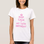 Pink Keep Calm T shirt for sweet 16th Birthday<br><div class="desc">Pink Keep Calm T shirt for sweet 16th Birthday. Customizable Pink Keep Calm T-shirt with pink crown and text. Cute girly girl gift idea for teenager.</div>