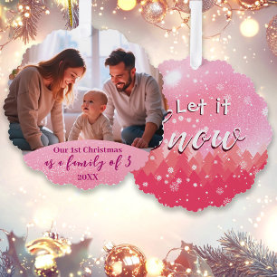 Pink Let it Snow 1st Christmas Family of 3 Photo Ornament Card