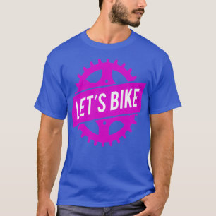 Pink Let_x27_s Bike Bicycle Cog T-Shirt